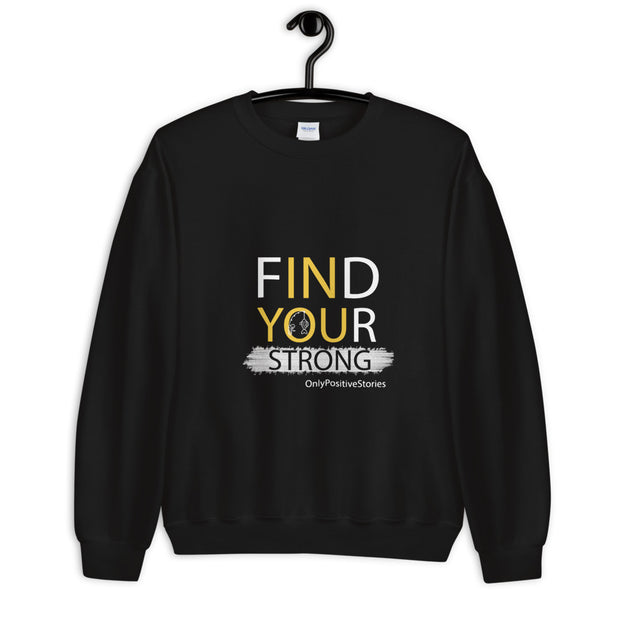 Fishing Find Your Strong Unisex Sweatshirt
