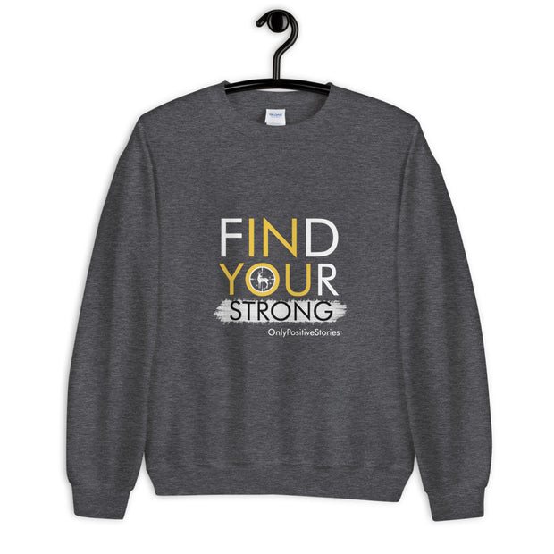 Hunting Find Your Strong Unisex Sweatshirt