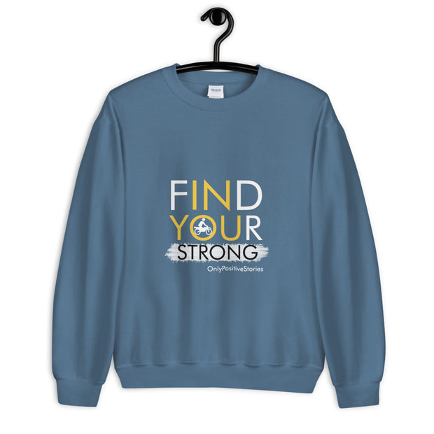 Motorcycling Find Your Strong Unisex Sweatshirt