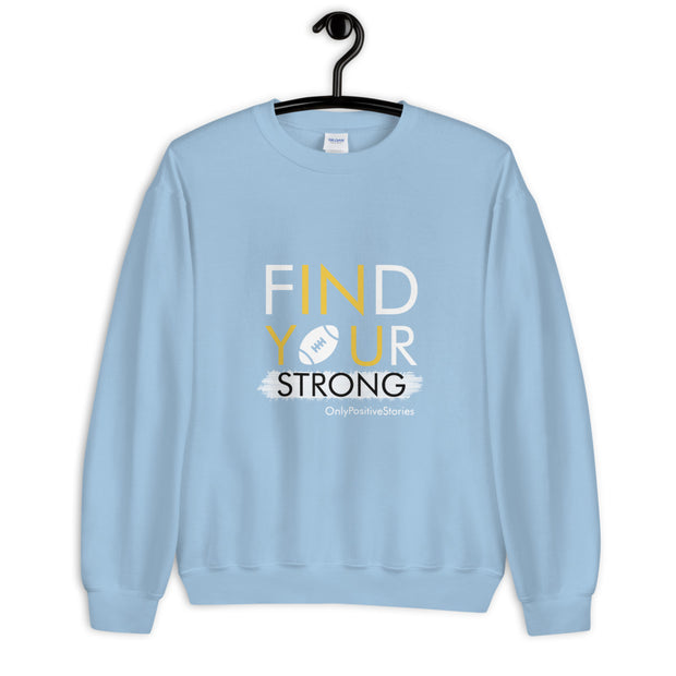 Football Find Your Strong Unisex Sweatshirt