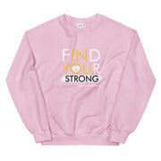 Pets Find Your Strong Unisex Sweatshirt