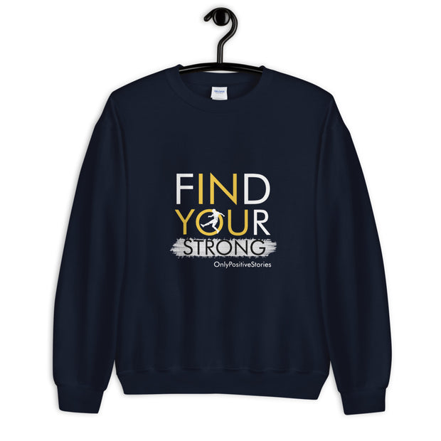 Soccer Player Find Your Strong Unisex Sweatshirt