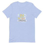 Music Find Your Strong Short-Sleeve Unisex T-Shirt