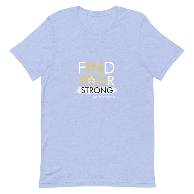 Gamer Find Your Strong Short-Sleeve Unisex T-Shirt
