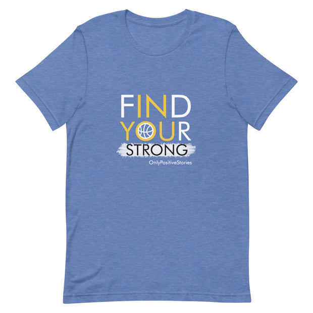 Basketball Find Your Strong Short-Sleeve Unisex T-Shirt
