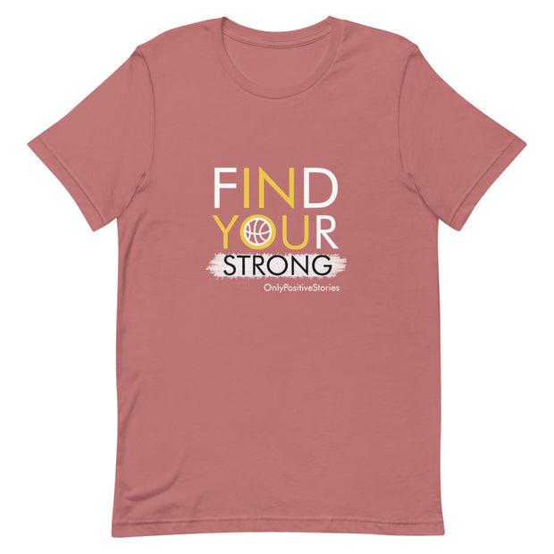 Basketball Find Your Strong Short-Sleeve Unisex T-Shirt
