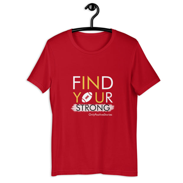 Football Find Your Strong Short-Sleeve Unisex T-Shirt